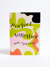 Load image into Gallery viewer, Perfect Together Now + Forever Card - The Completist - Berte
